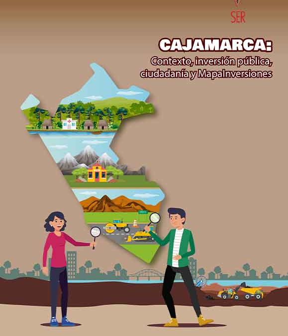 CAJAMARCA: Contexto, inversión pública, ciudadanía y MapaInversiones 