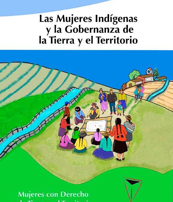 Las mujeres indígenas y la gobernanza de la tierra y territorio