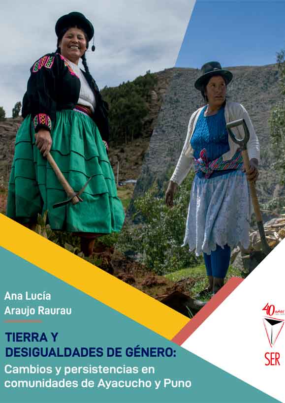 TIERRA Y DESIGUALDADES DE GÉNERO: Cambios y persistencias en comunidades de Ayacucho y Puno